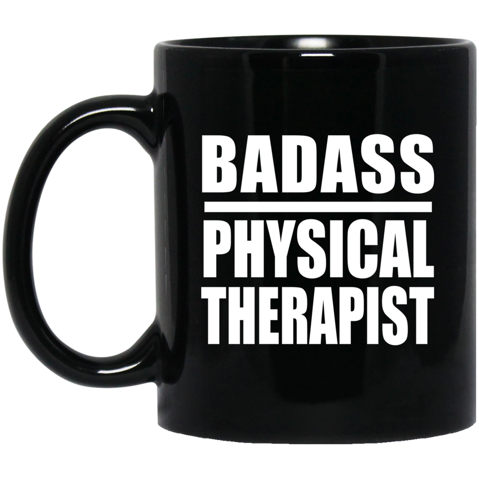 Badass Physical Therapist - 11oz Coffee Mug Black