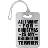All I Want For Christmas Is My Bedlington Terrier - Luggage Bag Tag