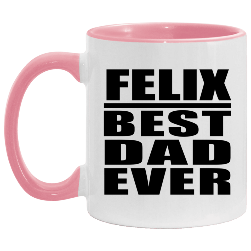 Felix Best Dad Ever - 11oz Accent Mug Pink