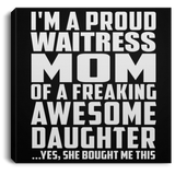 Proud Waitress Mom Of Awesome Daughter - Canvas Square