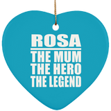 Rosa The Mum The Hero The Legend - Heart Ornament