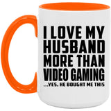 I Love My Husband More Than Video Gaming - 15oz Accent Mug Orange
