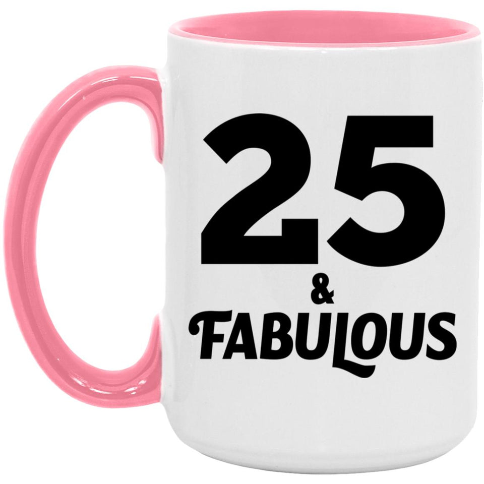 25th Birthday 25 & Fabulous - 15oz Accent Mug Pink