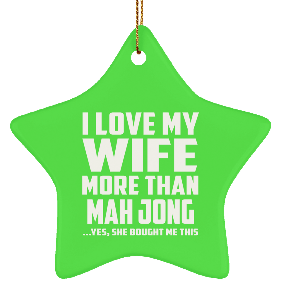 I Love My Wife More Than Mah Jong - Star Ornament