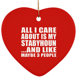 All I Care About Is My Stabyhoun - Heart Ornament