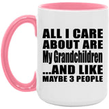 All I Care About Is My Grandchildren - 15oz Accent Mug Pink