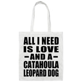 All I Need Is Love And A Catahoula Leopard Dog - Tote Bag White