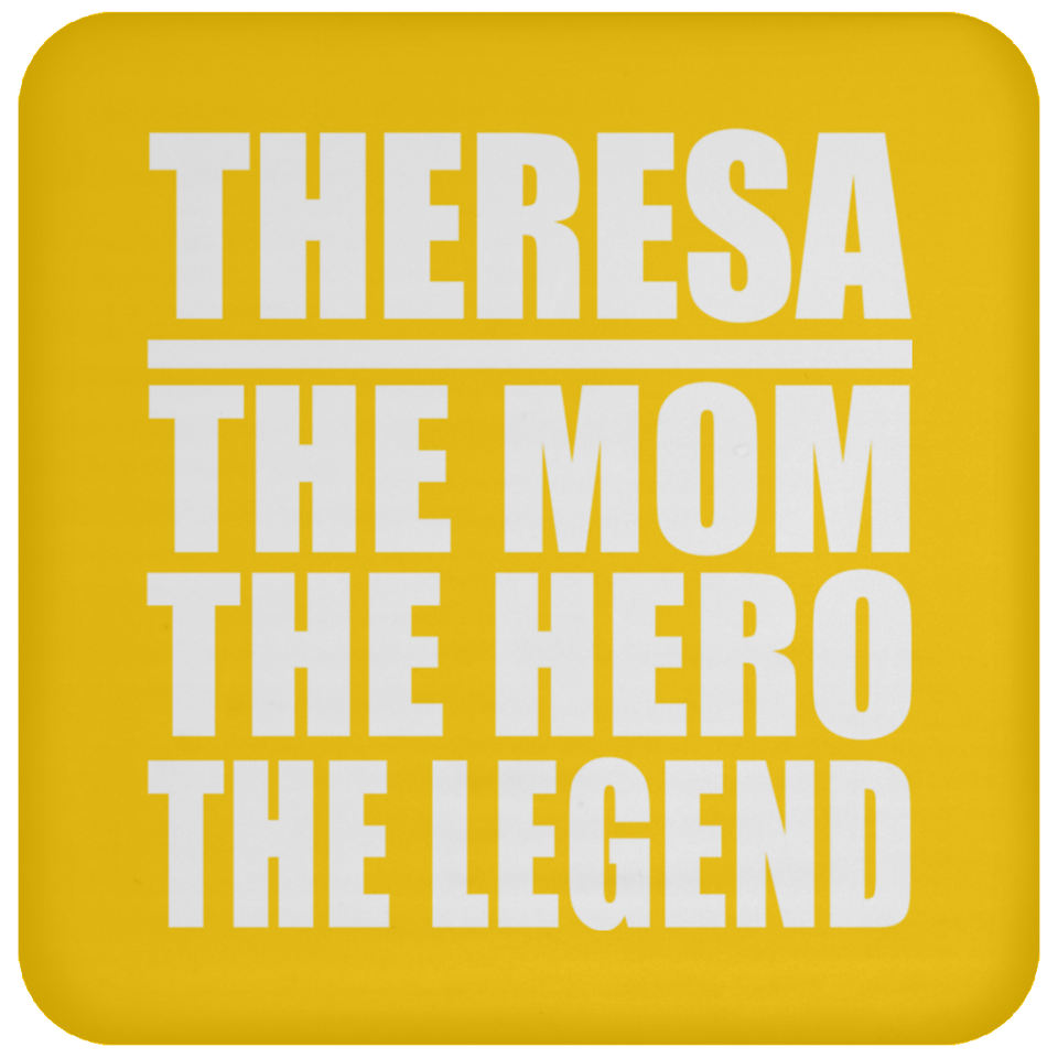 Theresa The Mom The Hero The Legend - Drink Coaster