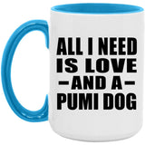 All I Need Is Love And A Pumi Dog - 15oz Accent Mug Blue