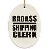 Badass Shipping Clerk - Oval Ornament
