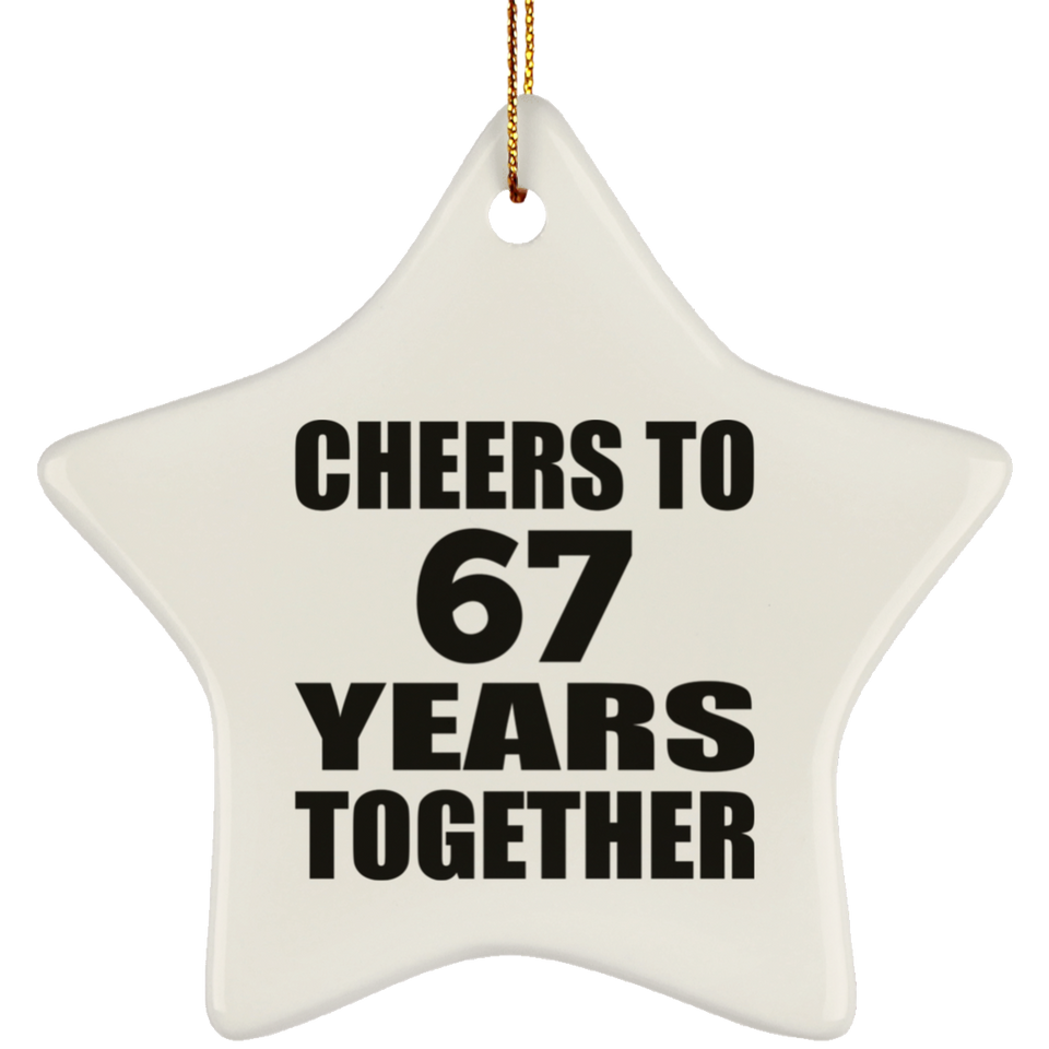 67th Anniversary Cheers To 67 Years Together - Star Ornament