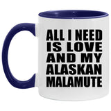 All I Need Is Love And My Alaskan Malamute - 11oz Accent Mug Purple