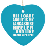 All I Care About Is My Lancashire Heeler - Heart Ornament