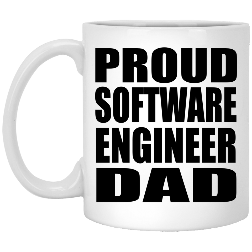 Proud Software Engineer Dad - 11oz Coffee Mug