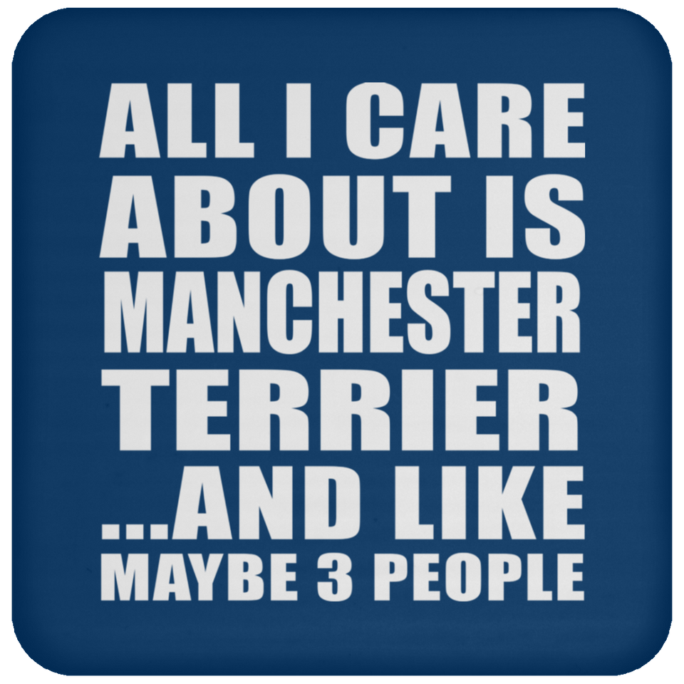 All I Care About Is Manchester Terrier - Coaster
