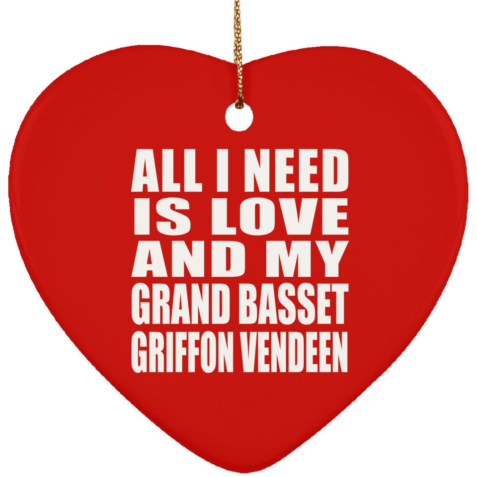 All I Need Is Love And My Grand Basset Griffon Vendeen - Heart Ornament