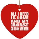All I Need Is Love And My Grand Basset Griffon Vendeen - Heart Ornament