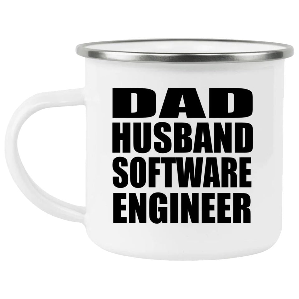 Dad Husband Software Engineer - 12oz Camping Mug