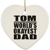 Tom World's Okayest Dad - Heart Ornament