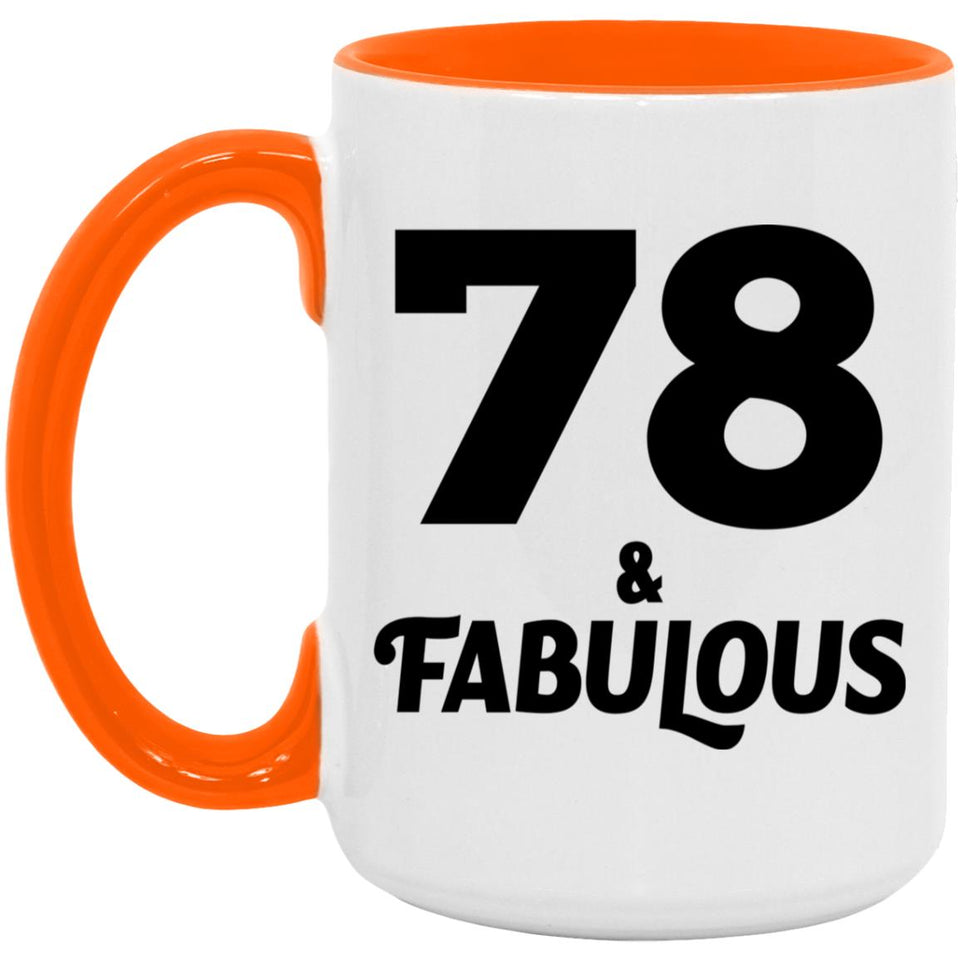 78th Birthday 78 & Fabulous - 15oz Accent Mug Orange