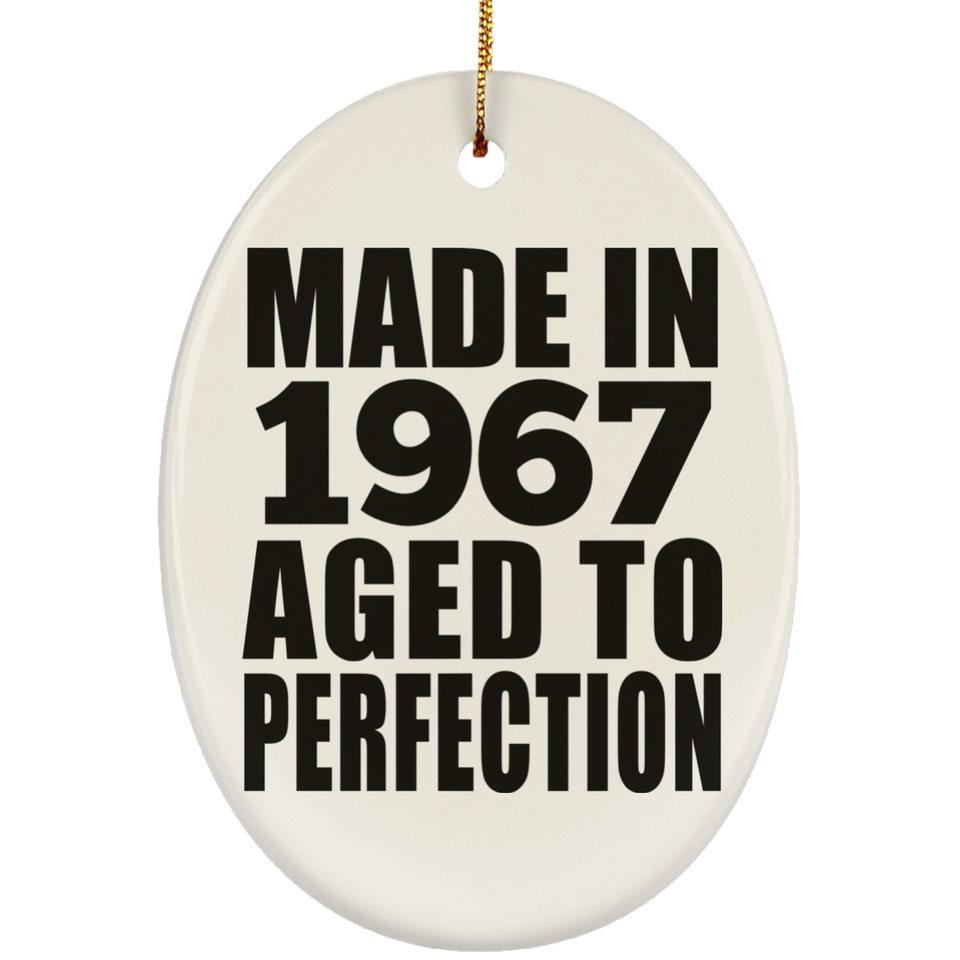 57th Birthday Made In 1967 Aged to Perfection - Oval Ornament