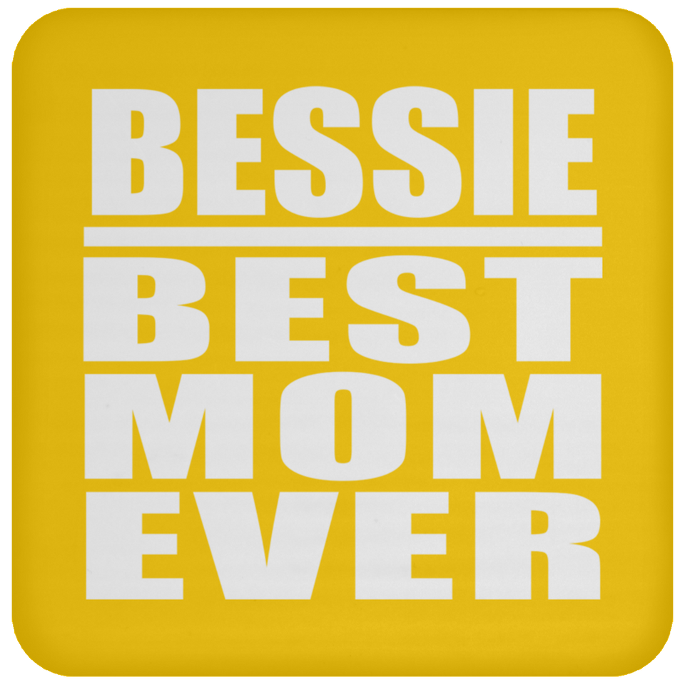 Bessie Best Mom Ever - Drink Coaster