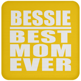 Bessie Best Mom Ever - Drink Coaster
