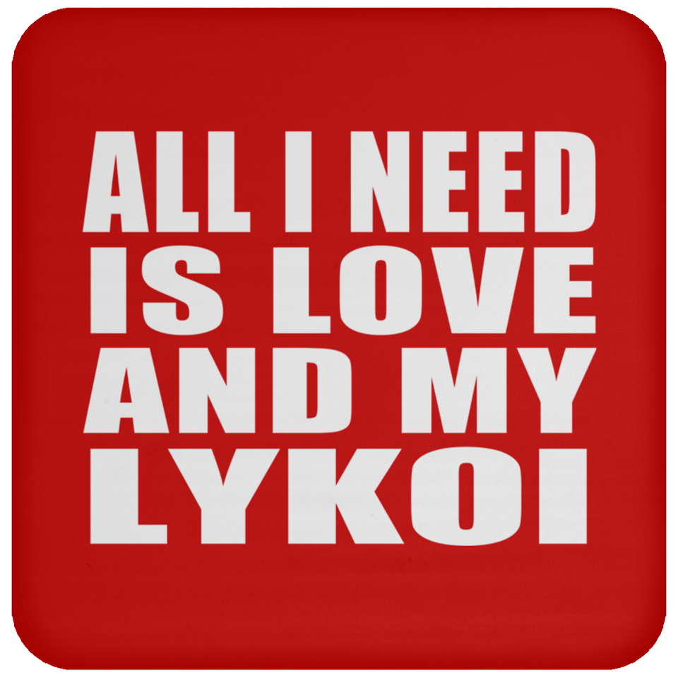 All I Need Is Love And My Lykoi - Drink Coaster
