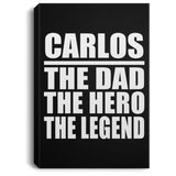 Carlos The Dad The Hero The Legend - Canvas Portrait