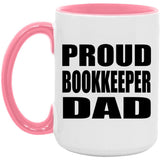 Proud Bookkeeper Dad - 15oz Accent Mug Pink
