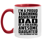 Proud Teaching Assistant Dad Of Awesome Daughter - 11oz Accent Mug Red