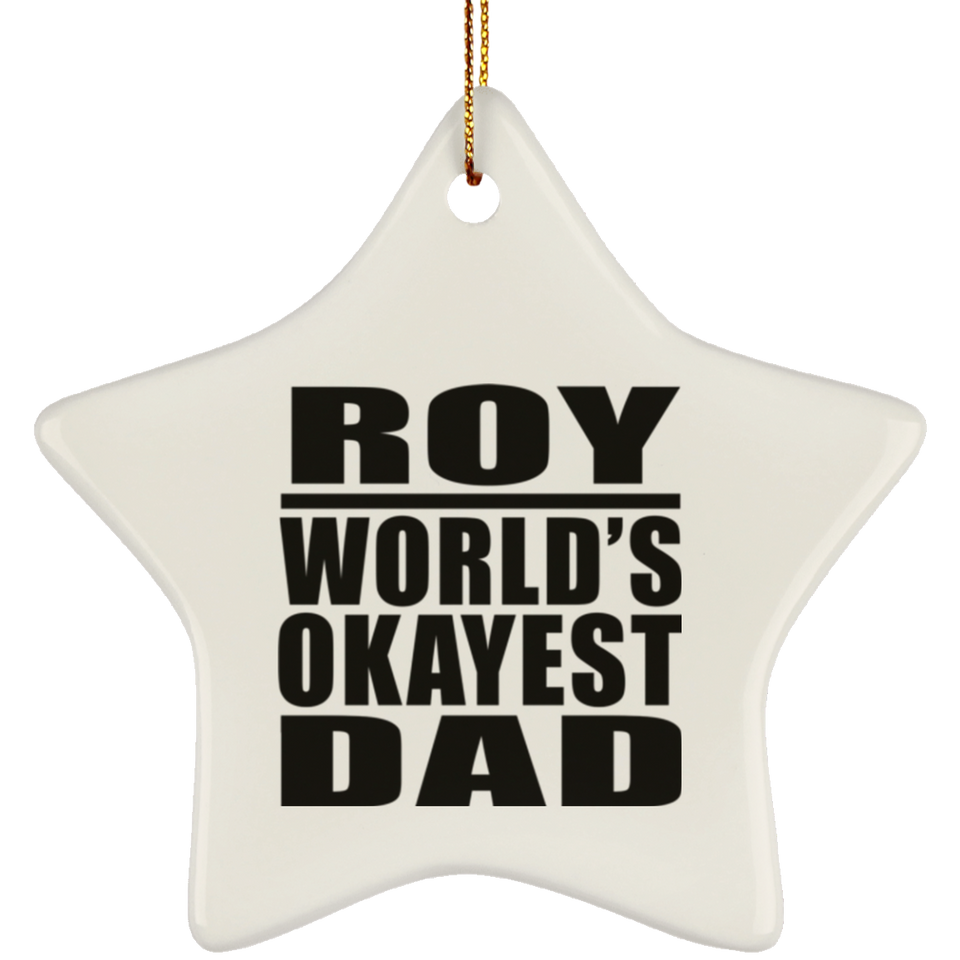 Roy World's Okayest Dad - Star Ornament