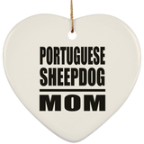 Portuguese Sheepdog Mom - Heart Ornament