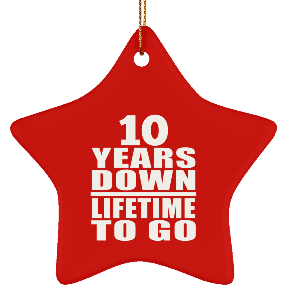 10th Anniversary 10 Years Down Lifetime To Go - Star Ornament