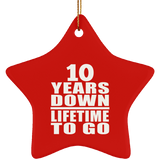 10th Anniversary 10 Years Down Lifetime To Go - Star Ornament