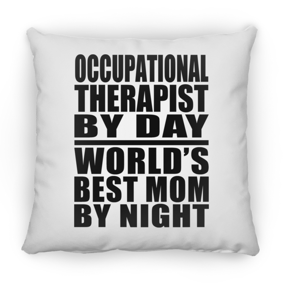 Occupational Therapist By Day World's Best Mom By Night - Throw Pillow