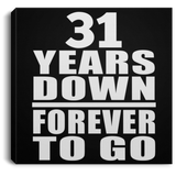 31st Anniversary 31 Years Down Forever to Go - Canvas Square