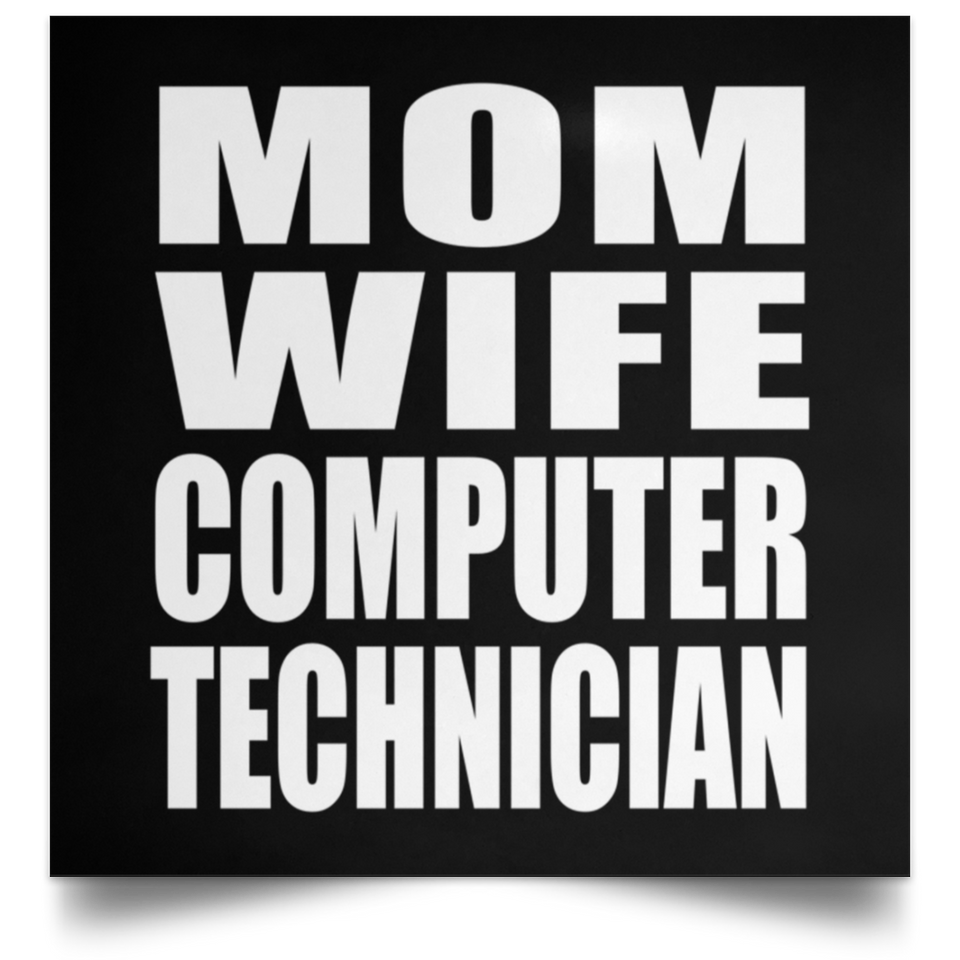 Mom Wife Computer Technician - Poster Square