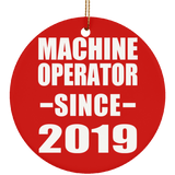Machine Operator Since 2019 - Circle Ornament
