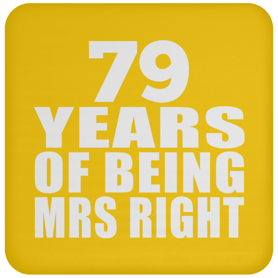 79th Anniversary 79 Years Of Being Mrs Right - Drink Coaster