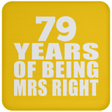 79th Anniversary 79 Years Of Being Mrs Right - Drink Coaster