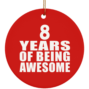 8th Birthday 8 Years Of Being Awesome - Circle Ornament
