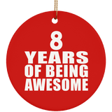 8th Birthday 8 Years Of Being Awesome - Circle Ornament