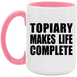Topiary Makes Life Complete - 15oz Accent Mug Pink