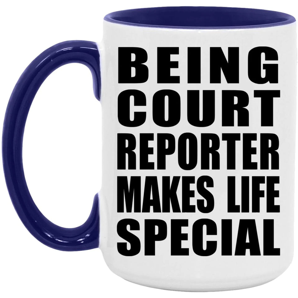 Being Court Reporter Makes Life Special - 15oz Accent Mug Purple