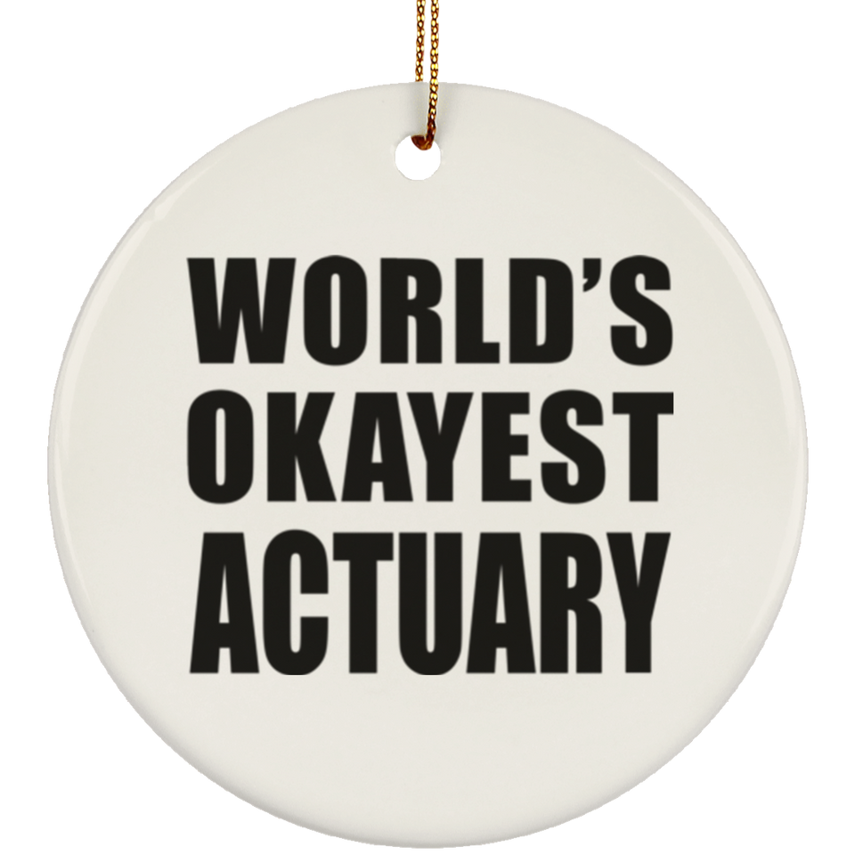 World's Okayest Actuary - Circle Ornament