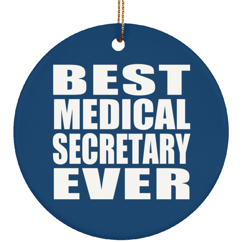 Best Medical Secretary Ever - Circle Ornament