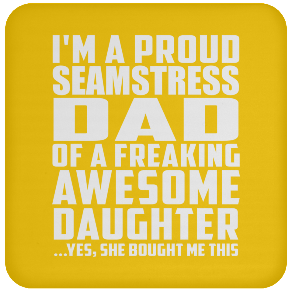 Proud Seamstress Dad Of Awesome Daughter - Drink Coaster