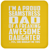 Proud Seamstress Dad Of Awesome Daughter - Drink Coaster