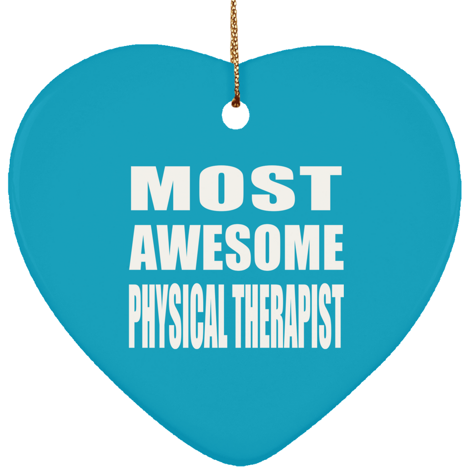 Most Awesome Physical Therapist - Heart Ornament